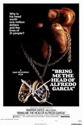 Bring Me the Head of Alfredo Garcia