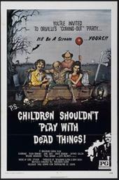 Children Shouldn't Play with Dead Things