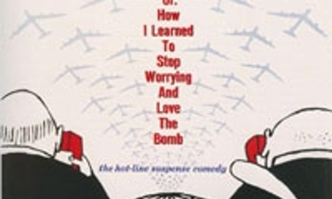 header image for Dr. Strangelove or: How I Learned to Stop Worrying and Love the Bomb