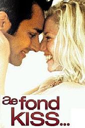 Ae Fond Kiss...