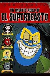 The Haunted World of El Superbeasto