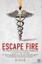 Escape Fire: The Fight to Rescue American Healthcare