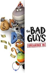 The Bad Guys: Breaking In