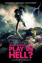 Why Don't You Play in Hell?