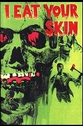 I Eat Your Skin