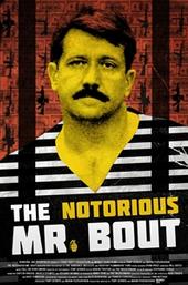 The Notorious Mr. Bout