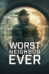 Worst Neighbor Ever