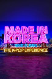 Made in Korea: The K-Pop Experience