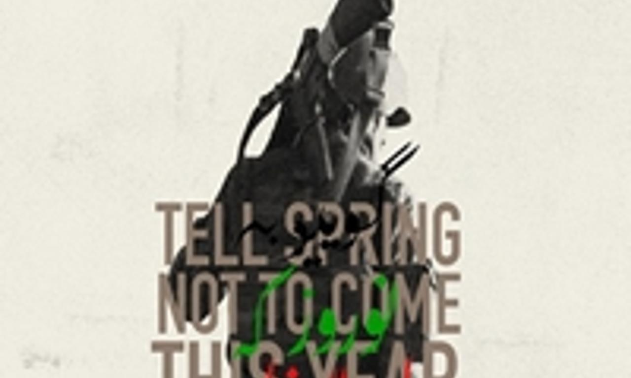 header image for Tell Spring Not to Come This Year