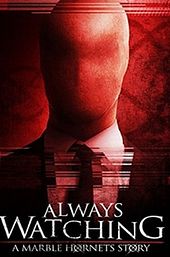Always Watching: A Marble Hornets Story