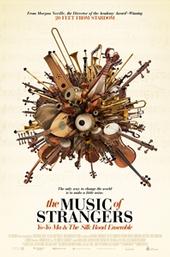 The Music of Strangers: Yo-Yo Ma and the Silk Road Ensemble