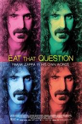 Eat That Question: Frank Zappa in His Own Words