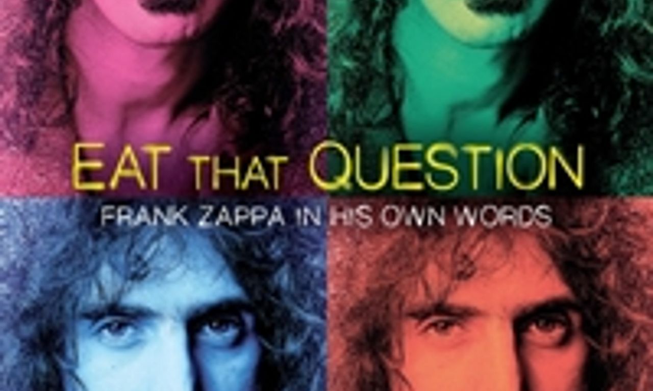 header image for Eat That Question: Frank Zappa in His Own Words