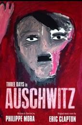 Three Days In Auschwitz