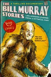 The Bill Murray Stories: Life Lessons Learned from a Mythical Man