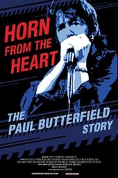 Horn from the Heart: The Paul Butterfield Story