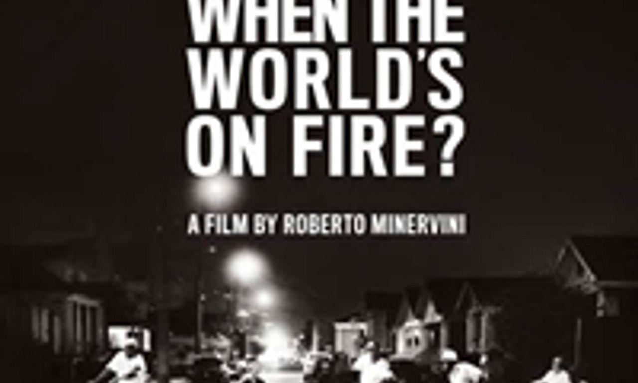 header image for What You Gonna Do When the World's on Fire?