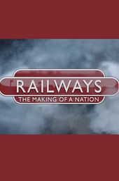 Railways: The Making of a Nation