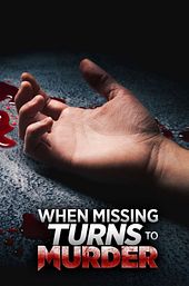 When Missing Turns to Murder