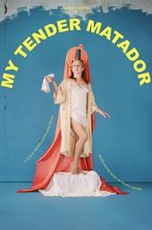 My Tender Matador
