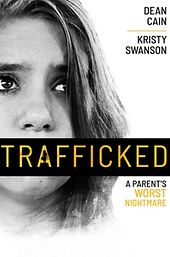 Trafficked: A Parent's Worst Nightmare