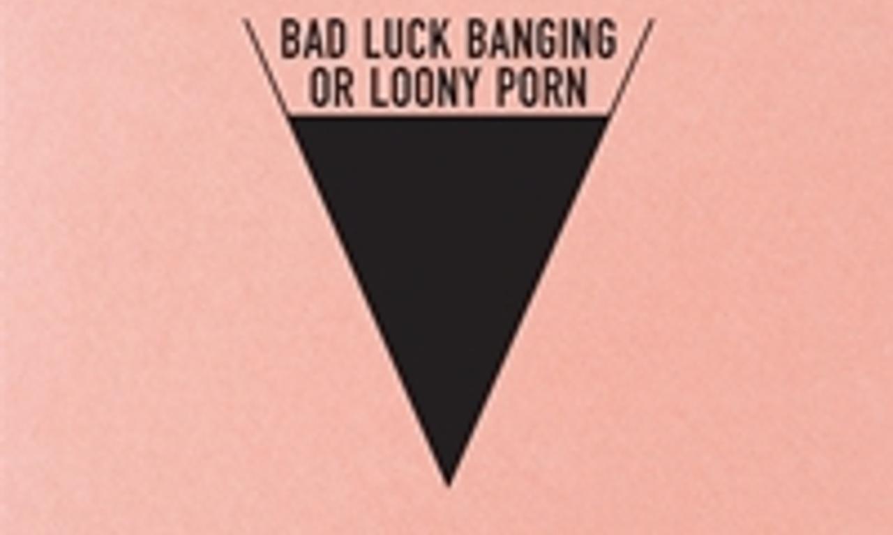header image for Bad Luck Banging or Loony Porn