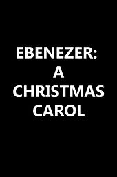Ebenezer: A Christmas Carol