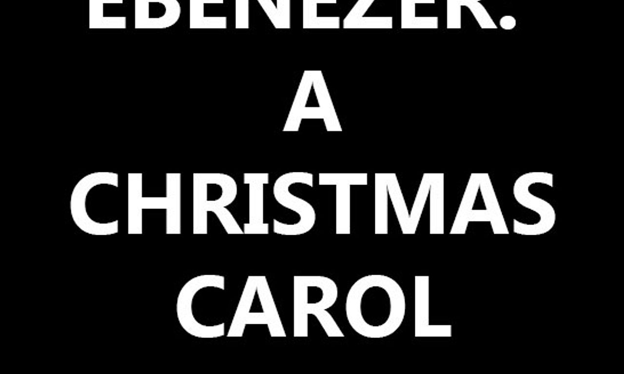 header image for Ebenezer: A Christmas Carol
