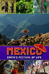 Mexico: Earth's Festival of Life