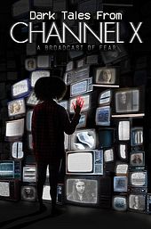 Dark Tales From Channel X