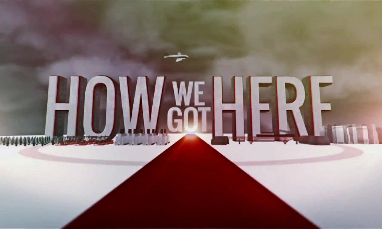 header image for How We Got Here