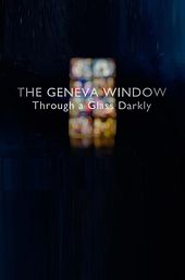 The Geneva Window: Through a Glass Darkly