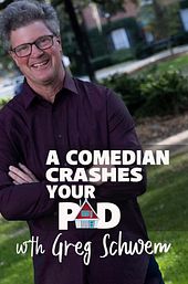 A Comedian Crashes Your Pad with Greg Schwem