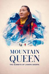 Mountain Queen: The Summits of Lhakpa Sherpa