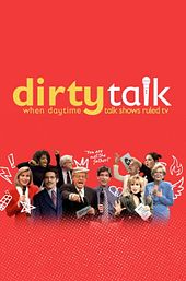 Dirty Talk: When Daytime Talk Shows Ruled TV