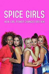 Spice Girls: How Girl Power Changed Britain