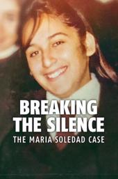 Breaking the Silence: The Maria Soledad Case