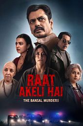 Raat Akeli Hai - The Bansal Murders