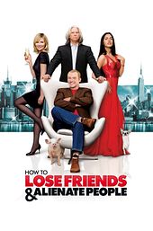 How to Lose Friends & Alienate People