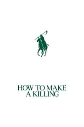 How To Make A Killing