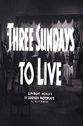 Three Sundays to Live