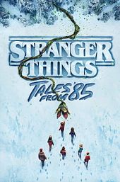 Stranger Things: Tales from '85