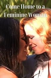 Come Home to a Feminine Woman
