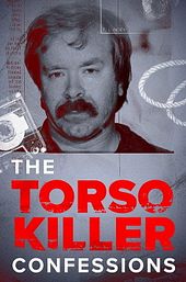 The Torso Killer Confessions