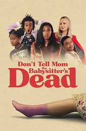 Don't Tell Mom the Babysitter's Dead