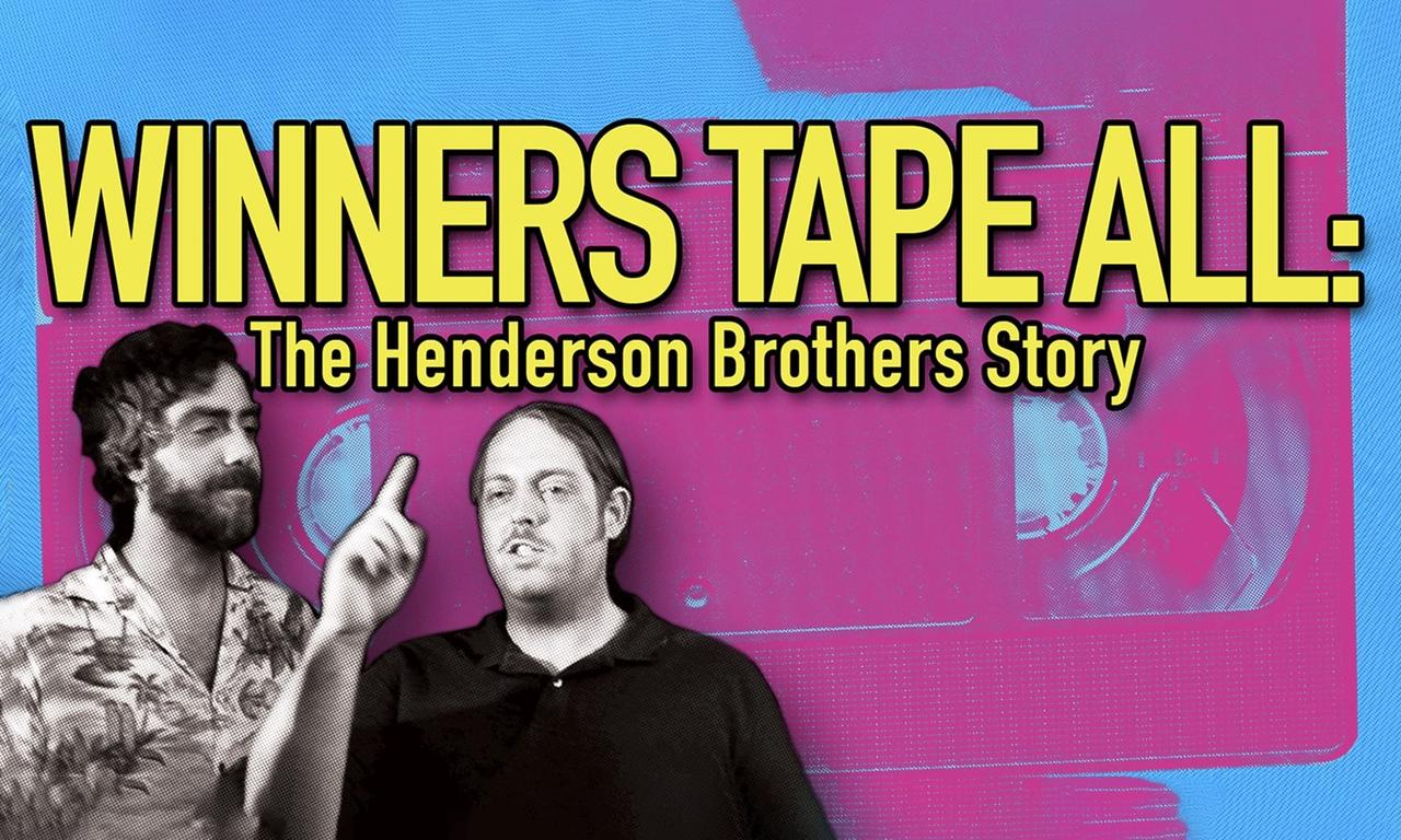 header image for Winners Tape All: The Henderson Brothers Story