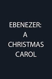 Ebenezer: A Christmas Carol