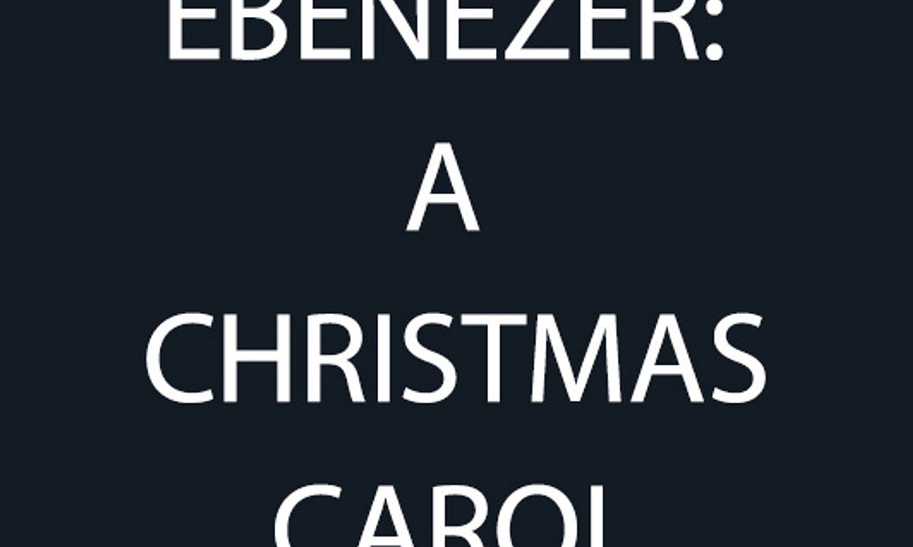 header image for Ebenezer: A Christmas Carol