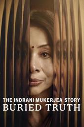 The Indrani Mukerjea Story: Buried Truth