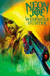 Neon Joe, Werewolf Hunter